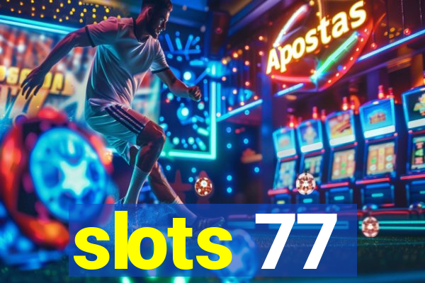 slots 77